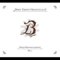 John Zorn's Bagatelles Vol. 1