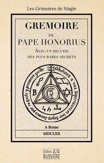 Gremoire du Pape Honorius : Avec un recueil des plus rares secrets