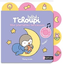 bébé T'Choupi : Mes Premieres Berceuses