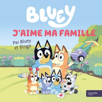 Bluey : J'aime ma famille