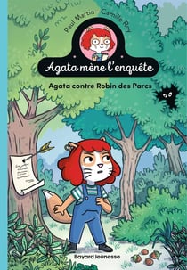 Agata mène l'enquête Tome 2 : Agata contre Robin des Parcs