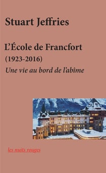 L'École de Francfort (1923-2016) : Au bord de l'abîme