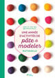 Une année d'activités de pâte à modeler - Maternelle