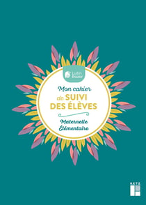 Mon cahier de suivi des élèves - Maternelle Elementaires