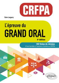 CRFPA : L'épreuve du Grand Oral : 102 fiches de révision - A jour au 15 décembre 2024