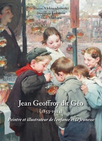 Jean Geoffroy dit Géo (1853-1924) : Peintre et illustrateur de l'enfance et la jeunesse