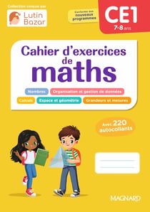Cahier d'exercices de maths : CE1 : Une collection conçue par Lutin Bazar