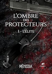 L'ombre des Protecteurs - Tome 1
