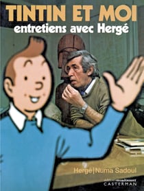 Tintin et moi : Entretiens avec Hergé-Réédition
