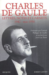 Charles de Gaulle - lettres, notes et carnets Tome 2 - 1942-mai 1958