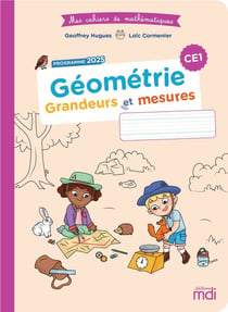 Mes cahiers de mathématiques : CE1 - Géométrie : Grandeurs et mesures (édition 2025)