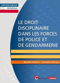 Le droit disciplinaire dans les forces de police et de gendarmerie