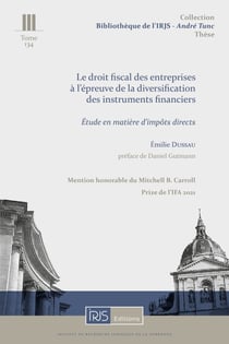 T. 134, Le droit fiscal des entreprises à l'épreuve de la diversification des instruments financiers : Étude en matière d'impôts directs