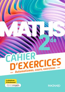Maths : 2de - Cahier d'exercices (édition 2025)