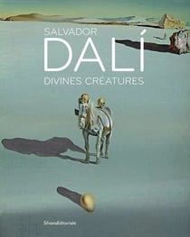 Salvador Dali : Divines créatures