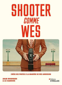 Shooter comme Wes : Créer des photos à la manière de Wes Anderson