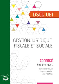 UE 1 : Gestion juridique, fiscale et sociale - DSCG - Corrigé (édition 2025)