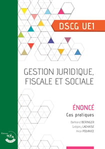 UE 1 : Gestion juridique, fiscale et sociale - DSCG - Énoncé (édition 2025)
