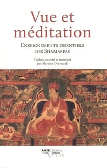 Vue et méditation : Enseignements essentiels des Shamarpas