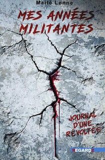 Mes années militantes : Journal d'une révoltée