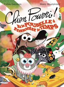Chien Pourri et la poubelle à remonter le temps
