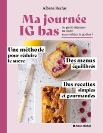 Ma journée IG bas : Du petit-déjeuner au dîner, sans oublier le goûter !