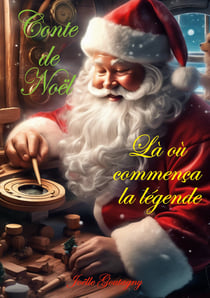 Conte de Noël : Là où commença la légende