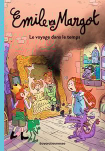 Émile et Margot Tome 4 : Le voyage dans le temps