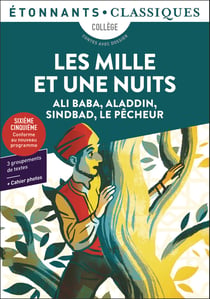 Les mille et une nuits : Ali baba, Aladdin, Sindbad, Le pêcheur