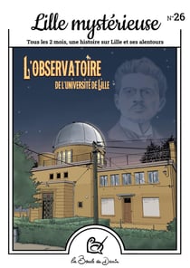 Lille mystérieuse n.26 : L'observatoire de Lille