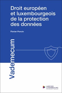 Droit européen et luxembourgeois de la protection des données