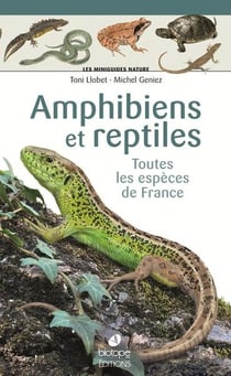 Les miniguides nature : Amphibiens et reptiles : Toutes les espèces de France