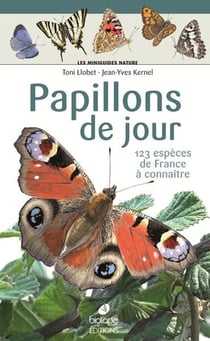 Les miniguides nature : Papillons de jour  : 123 espèces de France à connaître
