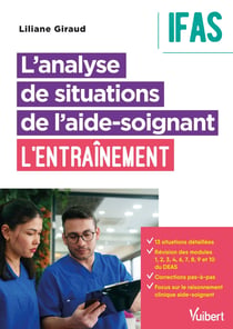 L'analyse de situations de l'aide-soignant : l'entraînement : 5 blocs, 9 modules, 13 situations cliniques