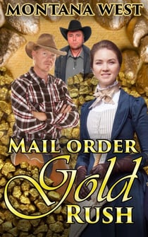 Mail Order Gold Rush - Christian Mail Order Brides Series, #2