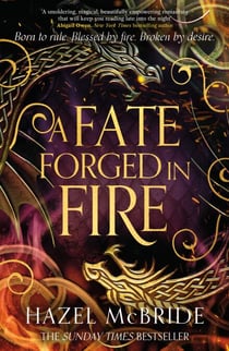 A Fate Forged in Fire - The bestselling romantic fantasy phenomenon and TikTok sensation