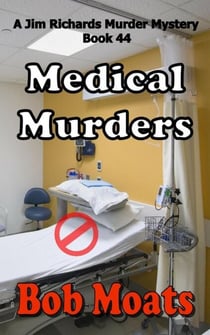 Medical Murders - Jim Richards Murder Mysteries, #44