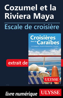 Cozumel et la Riviera Maya - Escale de croisière