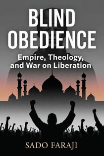 Blind Obedience: Empire, Theology, and the War on Liberation