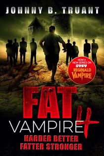 Fat Vampire 4: Harder Better Fatter Stronger - Fat Vampire, #4