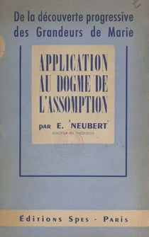 De la découverte progressive des grandeurs de Marie - Application au dogme de l'Assomption
