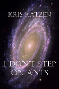 I Don't Step on Ants - Interstellar Stories, #9