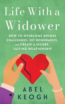 Life with a Widower: Overcoming Unique Challenges and Creating a Fulfilling Relationship - Dating a Widower, #2