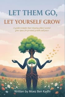 Let Them Go, Let Yourself Grow