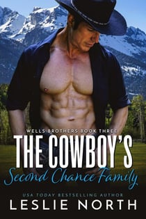 The Cowboy’s Second Chance Family - Wells Brothers, #3