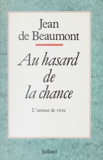 Au hasard de la chance - L'amour de vivre