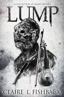 Lump: A Collection of Short Stories