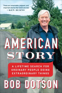 American Story - A Lifetime Search for Ordinary People Doing Extraordinary Things
