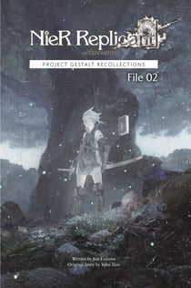 NieR Replicant ver.1.22474487139… - Project Gestalt Recollections--File 02 (Novel)
