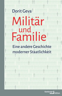 Militär und Familie - Eine andere Geschichte moderner Staatlichkeit